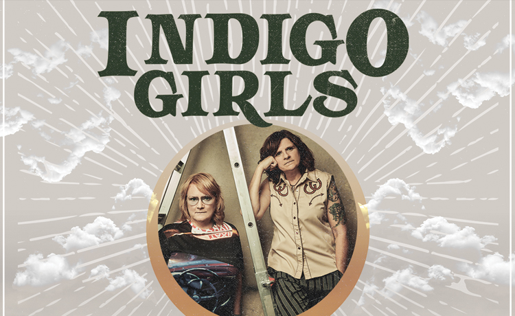 POSTPONED - 
Indigo Girls May 22